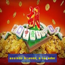 assistir kraven, o caçador